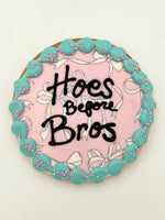 Jumbo "Hoes Before Bros" Cookie