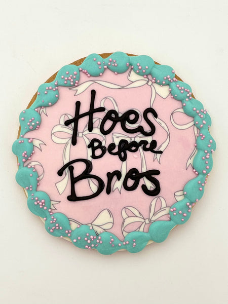 Jumbo "Hoes Before Bros" Cookie