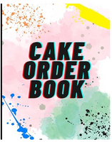 Cake Order Form Book: For Home Bakers & Professionals